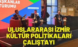 Uluslararası İzmir Kültür Politikaları Çalıştayı