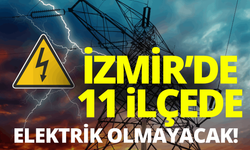 İzmir'de elektrik kesintisi... Hangi ilçelerde elektrikler kesilecek?