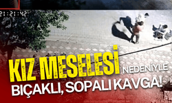 Kız meselesi nedeniyle bıçaklı, sopalı kavga!