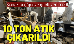 Konak'ta çöp eve geçit verilmedi: 10 ton atık çıkarıldı
