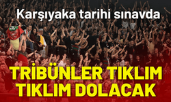 Karşıyaka tarihi sınavda, tribünler tıklım tıklım dolacak