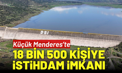 Küçük Menderes’te 18 bin 500 kişiye istihdam imkanı