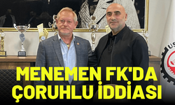 Menemen FK'da Çoruhlu iddiası