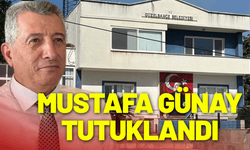 Güzelbahçe Belediye Başkanı Mustafa Günay tutuklandı