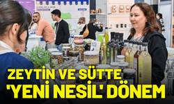 Zeytin ve sütte 'yeni nesil' dönem