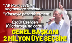 Özgür Özel'den Kılıçdaroğlu'na çağrı: Genel Başkanı 2 milyon üye seçsin!