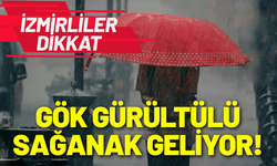 İzmir'de gök gürültülü ve sağanak yağmur etkili olacak