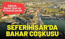 Seferihisar'da üç ayrı noktada 'Bahar Coşkusu' yaşanacak