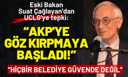 Eski Bakan Çağlayan'dan UCLG'ye tepki: AKP'ye göz kırpmaya başladı!