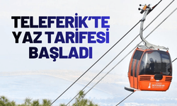 Teleferik’te yaz tarifesi başladı