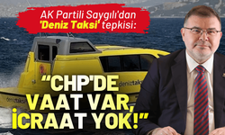 AK Partili Saygılı'dan 'Deniz Taksi' tepkisi: CHP'de vaat var, icraat yok!