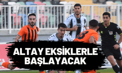 Altay sezona eksiklerle başlayacak