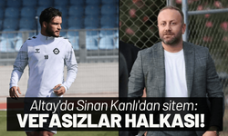 Altay'da Sinan Kanlı'dan sitem: Vefasızlar halkası!