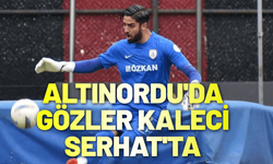 Altınordu'da gözler eski kaleci Serhat'ta