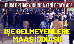 Buca operasyonunda yeni detaylar!