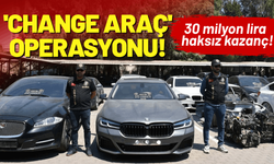 İzmir'de 'change araç' operasyonu!