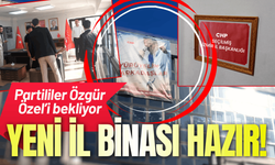 CHP'nin yeni il binasında geri sayım: Özgür Özel'i bekliyor