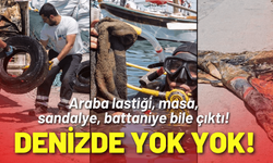 Denizden araba lastiği, masa, sandalye, yatak bile çıktı!