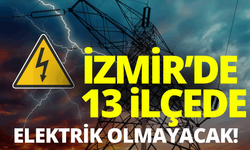 İzmir elektrik kesintisi... 14 Haziran hangi ilçelerde elektrikler kesilecek?