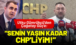 Utku Gümrükçü'den Çağatay Güç'e: Senin yaşın kadar CHP'liyim!