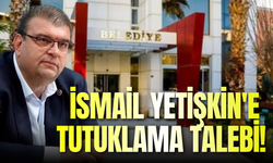 Seferihisar operasyonunda İsmail Yetişkin'e tutuklama talebi!
