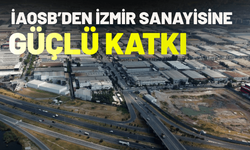 İAOSB’den İzmir sanayisine güçlü katkı