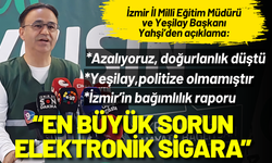 İzmir İl Milli Eğitim Müdürü ve Yeşilay Başkanı Yahşi: En büyük mücadele elektronik sigarada