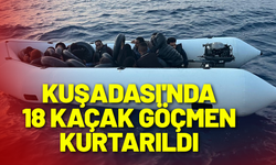 Kuşadası'nda 18 kaçak göçmen kurtarıldı