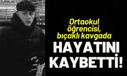 Ortaokul öğrencisi, bıçaklı kavgada hayatını kaybetti!
