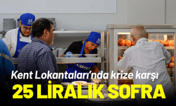 Kent Lokantaları’nda krize karşı 25 liralık sofra