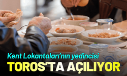 Kent Lokantaları’nın yedincisi Konak Toros’ta açılıyor