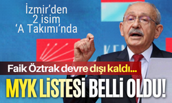 Kılıçdaroğlu'nun MYK listesi belli oldu! Faik Öztrak devre dışı kaldı...