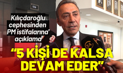Kılıçdaroğlu cephesinden 'PM istifalarına' açıklama