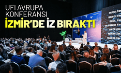 UFI Avrupa Konferansı İzmir’de iz bıraktı