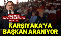 Karşıyaka'ya başkan aranıyor