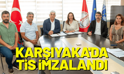 Karşıyaka'da Toplu İş Sözleşmesi'ne imzalar atıldı