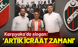 Karşıyaka’da slogan; 'Artık icraat zamanı'