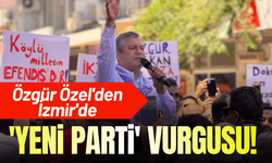 Özgür Özel'den İzmir'de 'yeni parti' vurgusu!