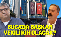 Buca Belediyesi'nde Baskan Vekili kim olacak?