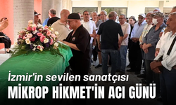 İzmir'in sevilen sanatçısı Mikrop Hikmet'in acı günü