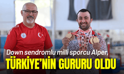 Down sendromlu milli sporcu Alper, Türkiye’nin gururu oldu