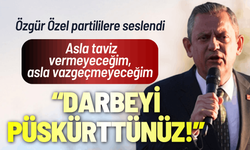 Özgür Özel partililere seslendi: Darbeyi meclisten püskürttünüz!