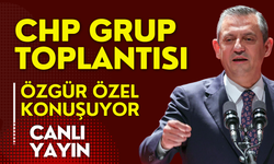 Özgür Özel CHP grup toplantısında konuşuyor