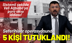 Seferihisar operasyonunda 5 kişi tutuklandı!