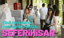 Çinli turistlerin yeni uğrak noktası; Seferihisar