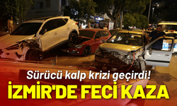 İzmir'de feci kaza: Sürücü kalp krizi geçirdi!