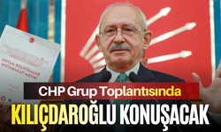 CHP Grup Toplantısında Kılıçdaroğlu konuşacak