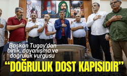 Başkan Tugay'dan birlik, dayanışma ve dostluk vurgusu