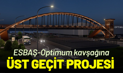 ESBAŞ-Optimum kavşağına üst geçit projesi