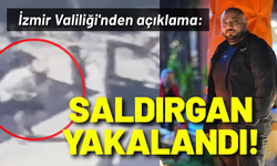 İzmir Valiliği'nden açıklama: Saldırgan yakalandı!